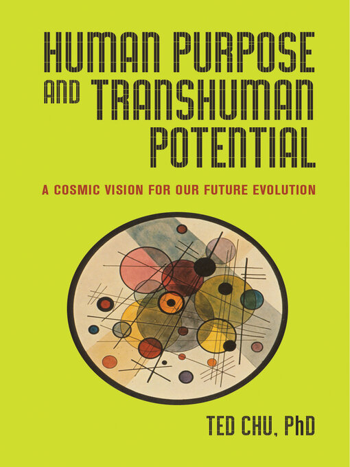 Title details for Human Purpose and Transhuman Potential by Ted Chu - Available